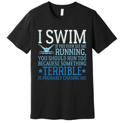 I Swim Funny Swimming Pool Quotes Swim Gifts Premium T-Shirt