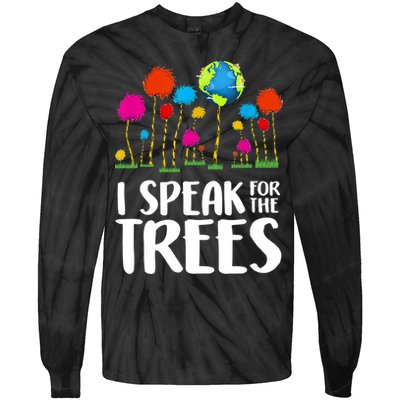 I Speak For The Trees Earth Day Tie-Dye Long Sleeve Shirt