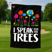 I Speak For The Trees Earth Day Golf Towel