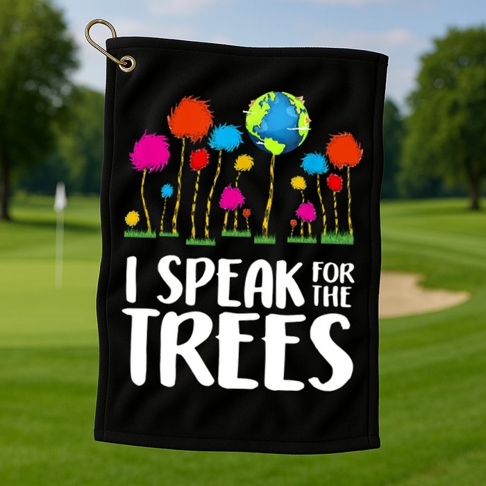 I Speak For The Trees Earth Day Golf Towel