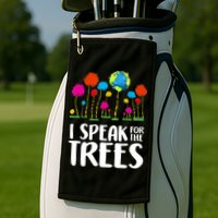 I Speak For The Trees Earth Day Golf Towel