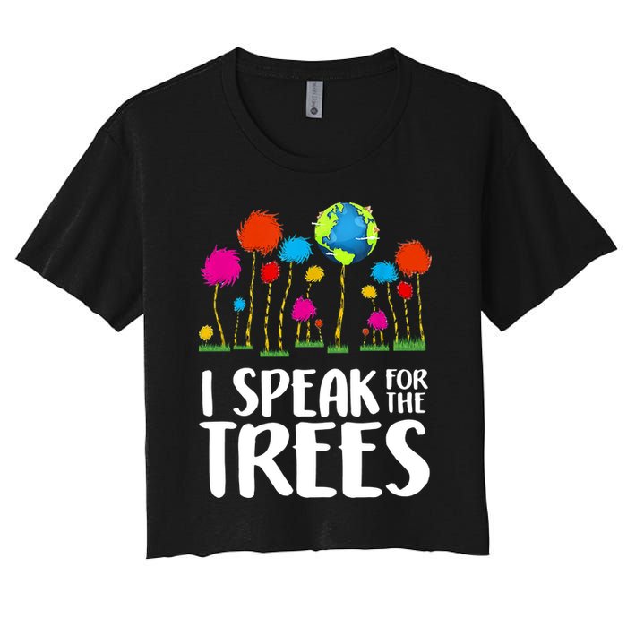 I Speak For The Trees Earth Day Women's Crop Top Tee