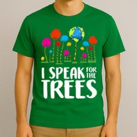 I Speak For The Trees Earth Day T-Shirt