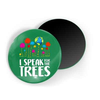 I Speak For The Trees Earth Day Magnet