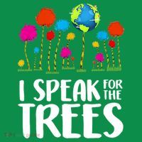I Speak For The Trees Earth Day Poster