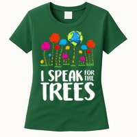 I Speak For The Trees Earth Day Womens T-Shirt