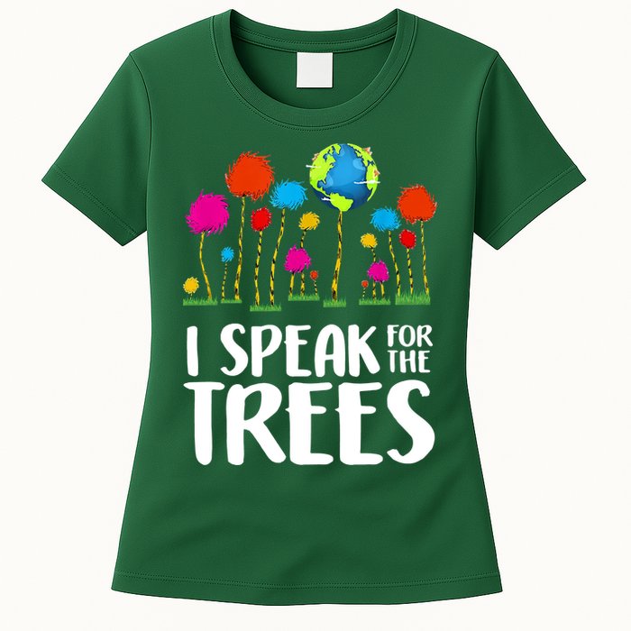 I Speak For The Trees Earth Day Womens T-Shirt