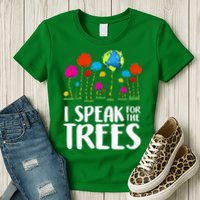 I Speak For The Trees Earth Day Womens T-Shirt