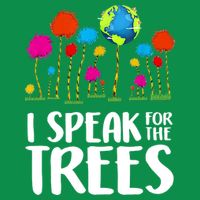 I Speak For The Trees Earth Day Womens T-Shirt
