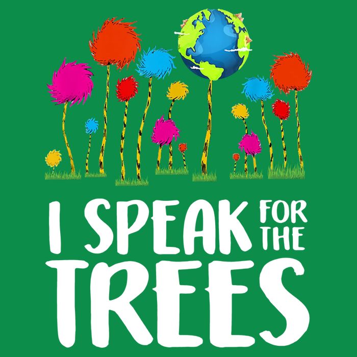 I Speak For The Trees Earth Day Womens T-Shirt