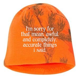 Im Sorry For That Mean Awful And Completely Accurate Things I Said Kati - Camo Knit Beanie