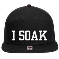 I Soak Funny Summer Day 7 Panel Mesh Trucker Snapback Hat