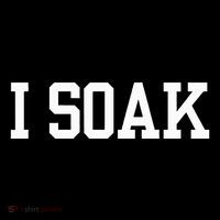 I Soak Funny Summer Day T-Shirt