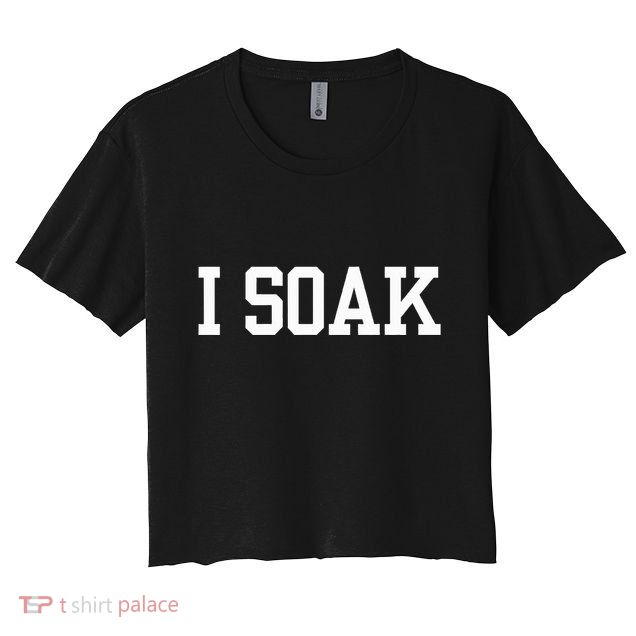 I Soak Funny Summer Day Crop Top