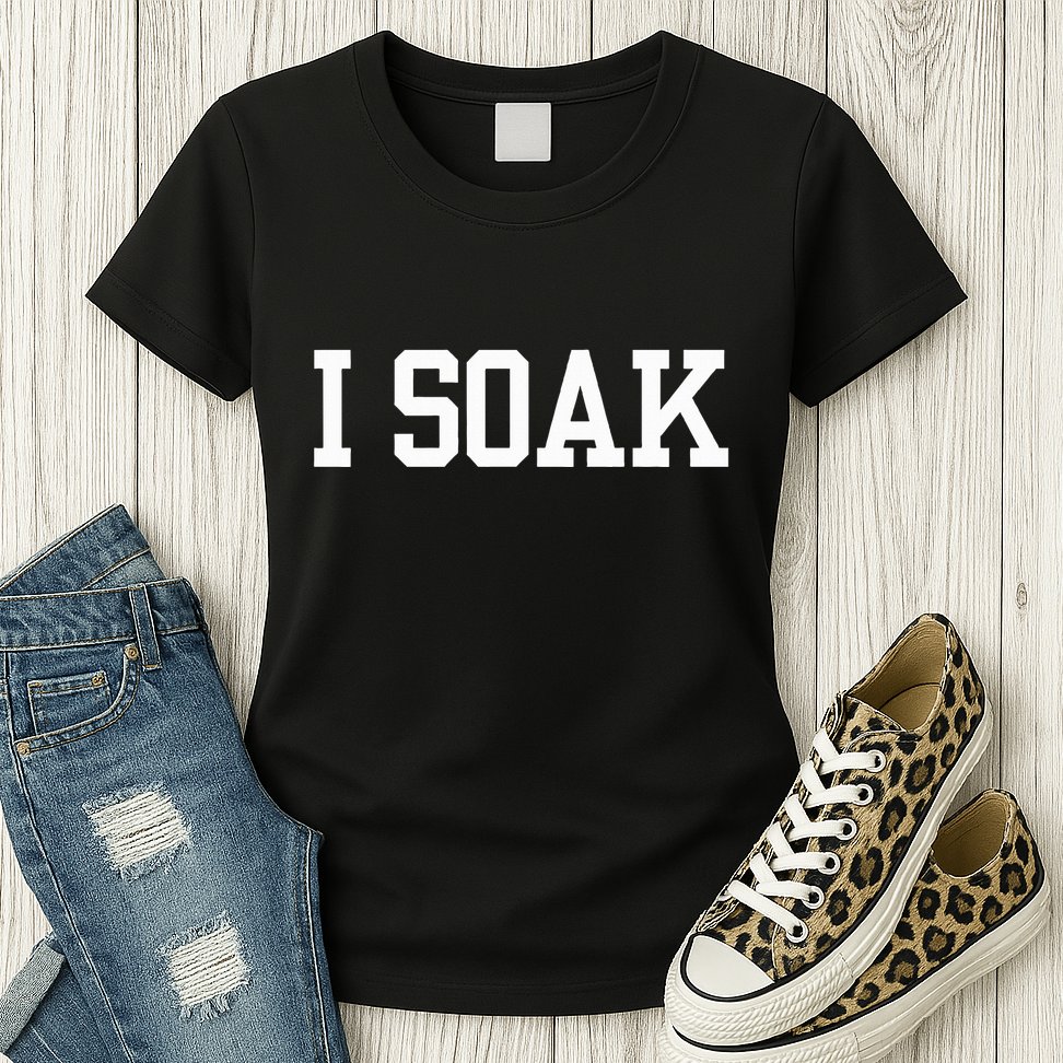 I Soak Funny Summer Day Womens T-Shirt