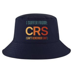 I Suffer From Crs I CanT Remember Shit Cool Comfort Performance Bucket Hat