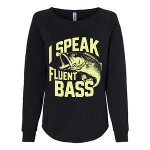 I Speak Fluent Bass Fishing Great Gift Womens California Wash Sweatshirt