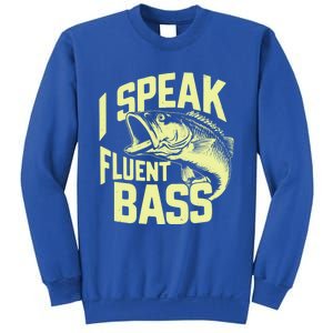 I Speak Fluent Bass Fishing Great Gift Sweatshirt