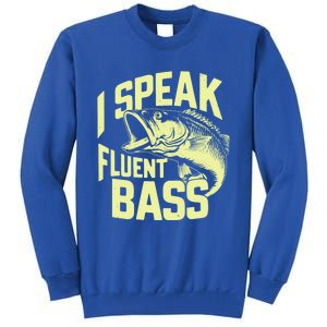 I Speak Fluent Bass Fishing Great Gift Tall Sweatshirt