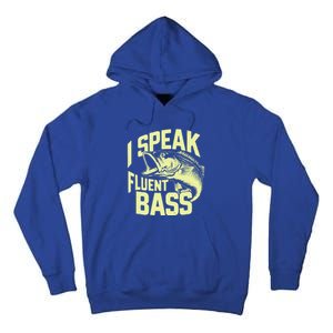 I Speak Fluent Bass Fishing Great Gift Tall Hoodie