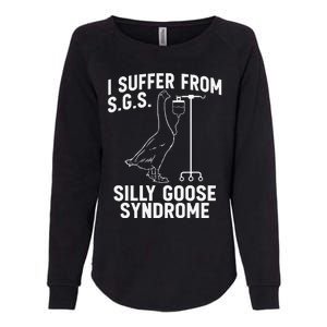 I Suffer From Silly Goose Syndrome Funny Goose Joke Humor Gift Womens California Wash Sweatshirt