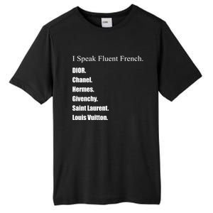 I Speak Fluent French Tall Fusion ChromaSoft Performance T-Shirt