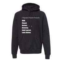 I Speak Fluent French Premium Hoodie