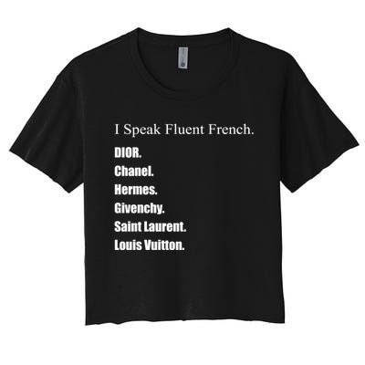 I Speak Fluent French Women's Crop Top Tee