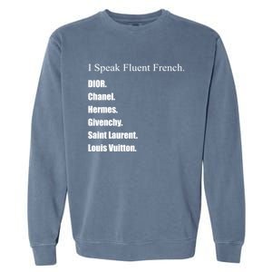 I Speak Fluent French Garment-Dyed Sweatshirt