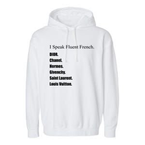 I Speak Fluent French Garment-Dyed Fleece Hoodie