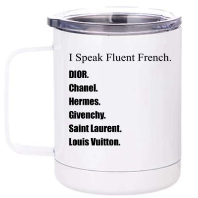 I Speak Fluent French 12 oz Stainless Steel Tumbler Cup