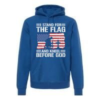 I Stand For The Flag And Kneel Before God Gift Premium Hoodie