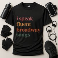 I Speak Fluent Broadway Songs Cooling Performance Crew T-Shirt