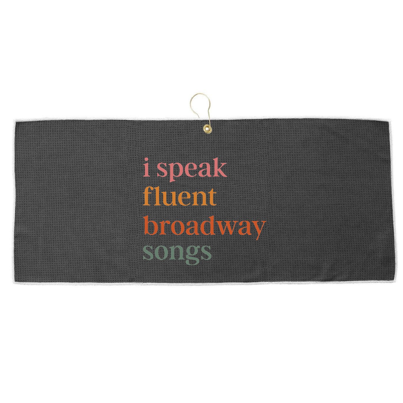 I Speak Fluent Broadway Songs Large Microfiber Waffle Golf Towel