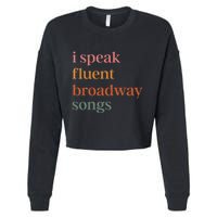 I Speak Fluent Broadway Songs Cropped Pullover Crew