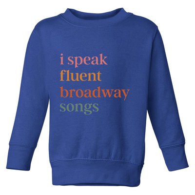 I Speak Fluent Broadway Songs Toddler Sweatshirt