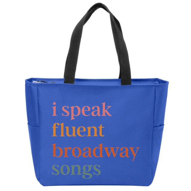 I Speak Fluent Broadway Songs Zip Tote Bag