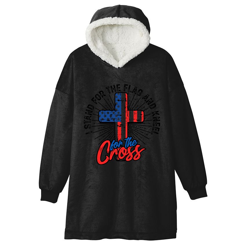 I Stand For The Flag And Kneel For The Cross Gift Equal Rights Gift Hooded Wearable Blanket