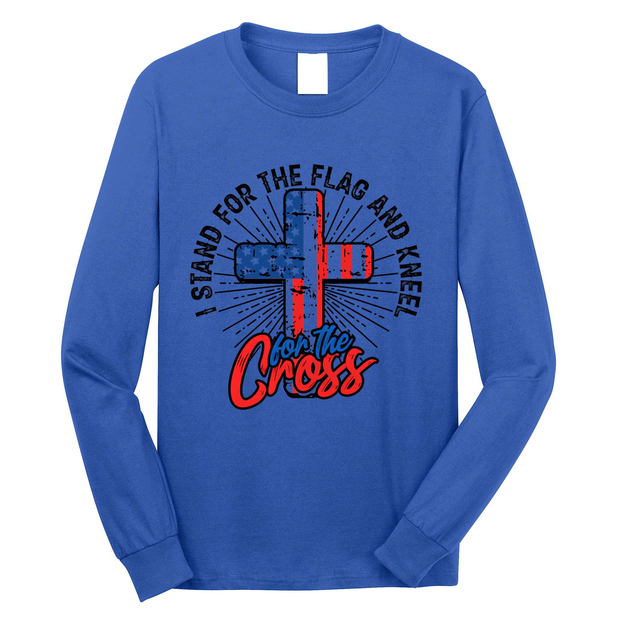 I Stand For The Flag And Kneel For The Cross Gift Equal Rights Gift Long Sleeve Shirt