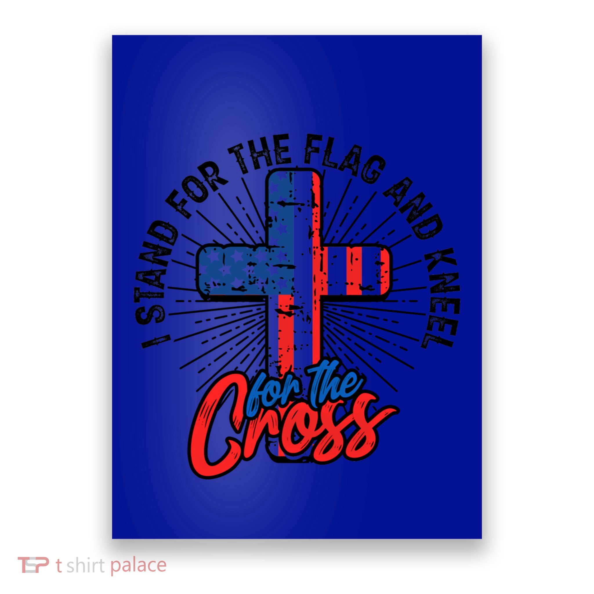 I Stand For The Flag And Kneel For The Cross Gift Equal Rights Gift Poster