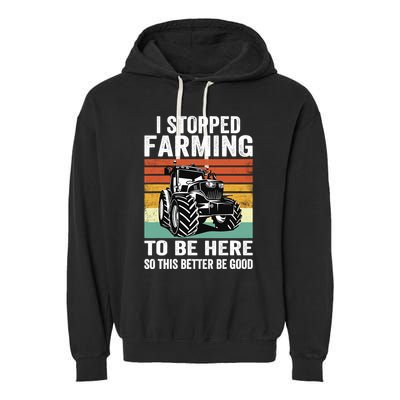 I Stopped Farming To Be Here This Better Be Good Vintage Garment-Dyed Fleece Hoodie
