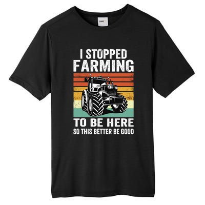 I Stopped Farming To Be Here This Better Be Good Vintage Tall Fusion ChromaSoft Performance T-Shirt