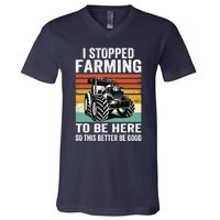 I Stopped Farming To Be Here This Better Be Good Vintage V-Neck T-Shirt