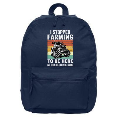 I Stopped Farming To Be Here This Better Be Good Vintage 16 in Basic Backpack