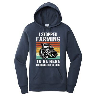 I Stopped Farming To Be Here This Better Be Good Vintage Women's Pullover Hoodie