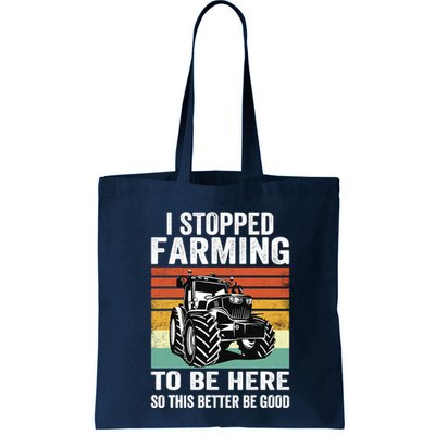 I Stopped Farming To Be Here This Better Be Good Vintage Bag