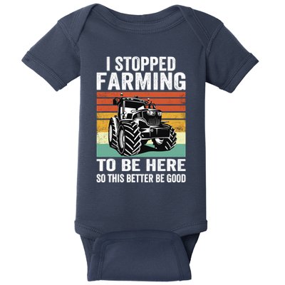 I Stopped Farming To Be Here This Better Be Good Vintage Baby Bodysuit