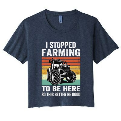 I Stopped Farming To Be Here This Better Be Good Vintage Crop Top