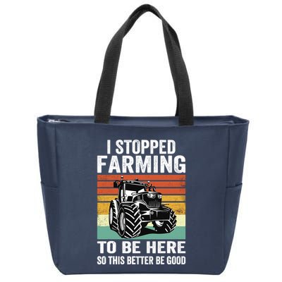 I Stopped Farming To Be Here This Better Be Good Vintage Zip Tote Bag