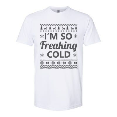 IM So Freaking Cold Ugly Christmas Sweater Funny Gift Cool Gift Softstyle® CVC T-Shirt